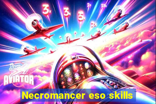 Necromancer eso skills